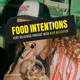 Food Intentions - the very delicious Podcast