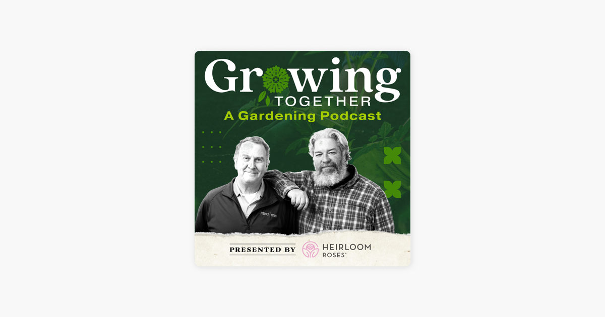 ‎Growing Together: A Gardening Podcast: This time of summer marks a ...