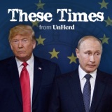 These Times - Trump, Putin and Europe’s Historic Crisis