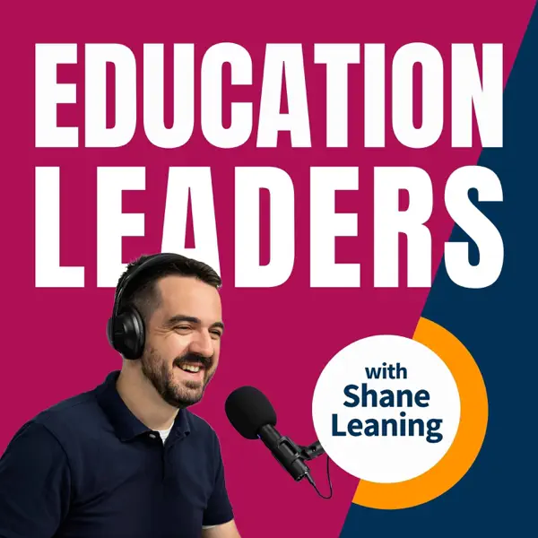 Education Leaders | The Chart-Topping School Leadership Podcast