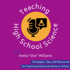 Teaching High School Science - Kesha "Doc" Williams