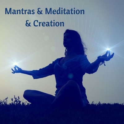 Mantras & Meditation & Creation Mantras & Meditation & Creation