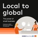 Local to global: The power of small business