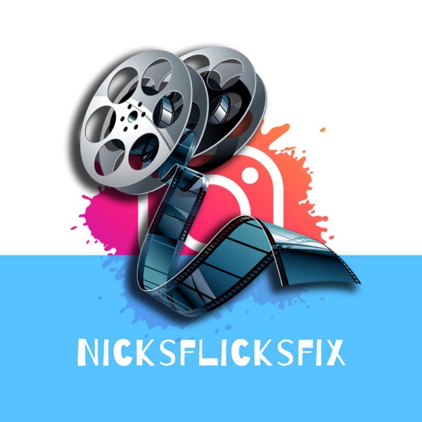 Nick's Flicks Fix Podcast