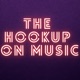 THE HOOKUP ON MUSIC