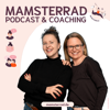 MAMSTERRAD - Der Podcast Quickie für Mamas - Imke Dohmen und Judith Möhlenhof