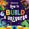 How To Build A Universe
