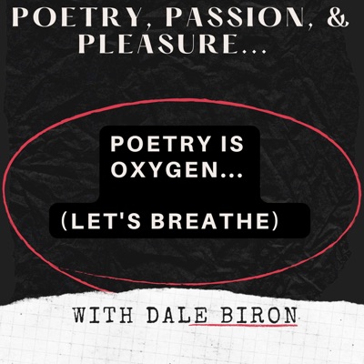 Poetry, Passion, & Pleasure With Dale Biron