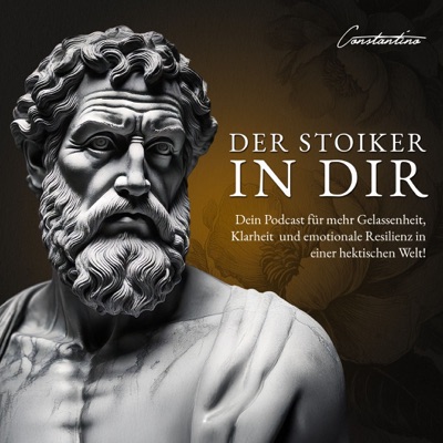 Der Stoiker in Dir – Dein Podcast für mehr Gelassenheit, Klarheit und emotionale Resilienz in einer hektischen Welt! Der Stoiker in Dir – Dein Podcast für mehr Gelassenheit, Klarheit und emotionale Resilienz in einer hektischen Welt!