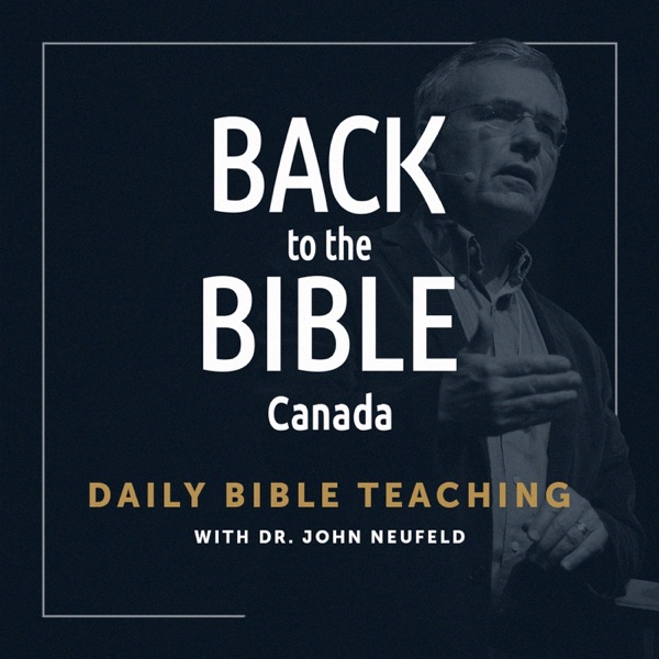Back to the Bible Canada with Dr. John Neufeld