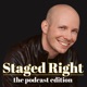 Staged Right: The Podcast Edition