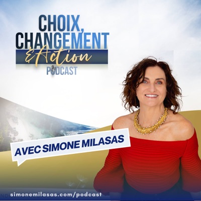 Choix, Changement & Action Podcast en français Choix, Changement & Action Podcast en français