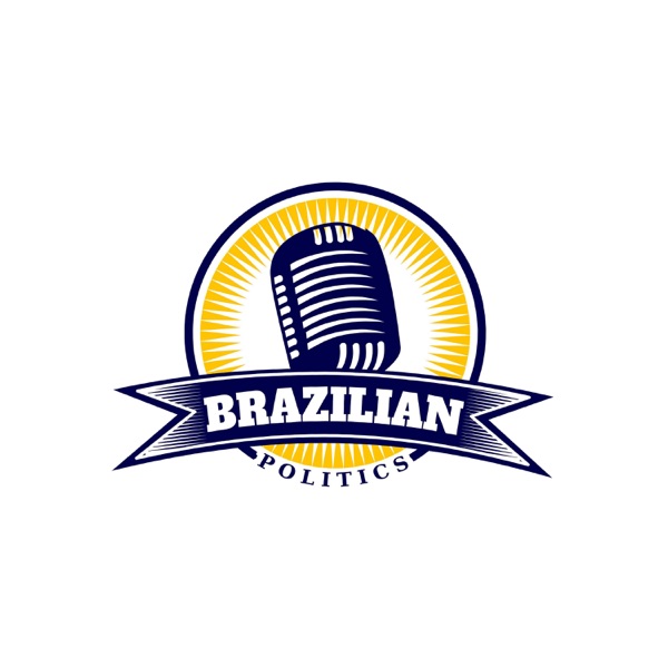 Brazilian Politics Podcast