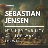 Sebastian Jensen - It's heritability all the way down
