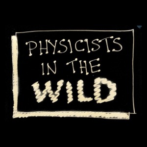 Physicists in the Wild