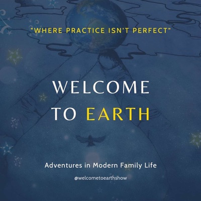 Welcome To Earth: Adventures In Modern Family Life