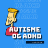 Autisme og ADHD indefra - Kim Lund Nielsen