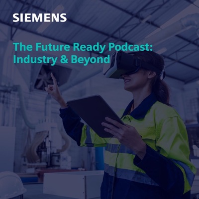 The Future-Ready Podcast: Industry & Beyond