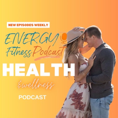 The Energy Fitness Podcast The Energy Fitness Podcast
