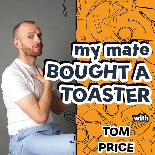 My Mate Bought A Toaster