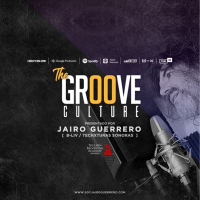 The Groove Culture:Jairo Guerrero (B-Liv/Techxturas Sonoras)
