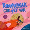 Konuşulacak Çok Şey Var! - Podcast BPT