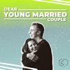 Dear Young Married Couple - Adam & Karissa King