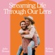 Streaming Life Through Our Lens