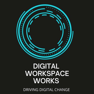 The Digital Workspace Works Podcast