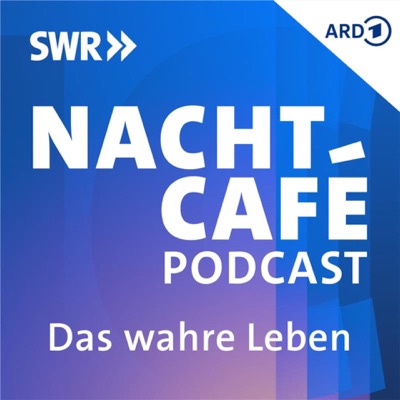 Das wahre Leben – Der NACHTCAFÉ Podcast Das wahre Leben – Der NACHTCAFÉ Podcast