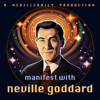 Manifest with Neville Goddard | Lectures on the Law of Assumption - Neville Goddard