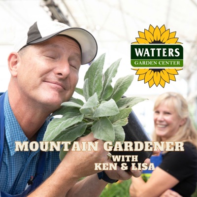 Mountain Gardener with Ken & Lisa Mountain Gardener with Ken & Lisa