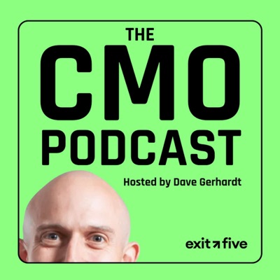 The Exit Five CMO Podcast (Hosted by Dave Gerhardt) The Exit Five CMO Podcast (Hosted by Dave Gerhardt)