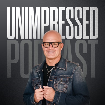 Unimpressed Podcast