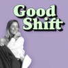 Good Shift