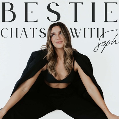 Bestie Chats with Soph:Sophia Panella