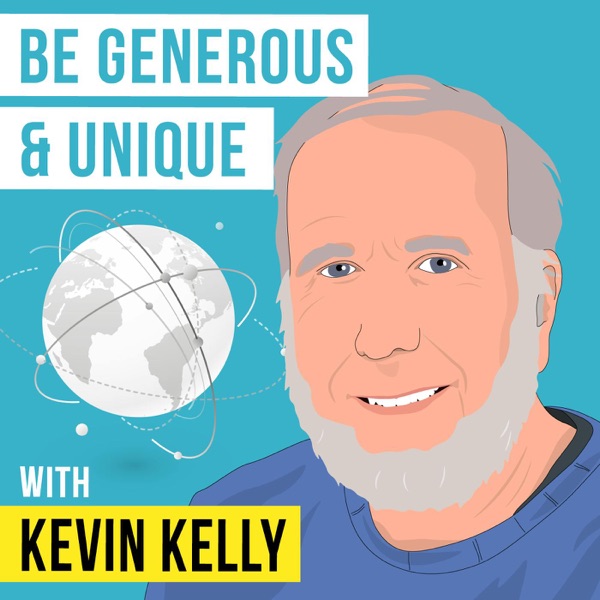 Kevin Kelly - Be Generous and Unique
