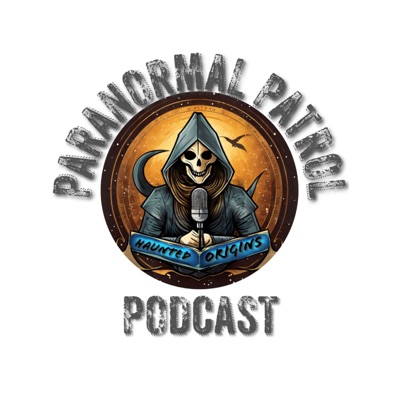 Paranormal Patrol Podcast Paranormal Patrol Podcast