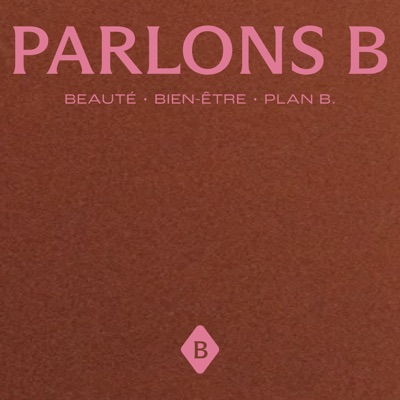 Parlons B. / Beauté, bien‑être & réflexions inspirantes Parlons B. / Beauté, bien‑être & réflexions inspirantes