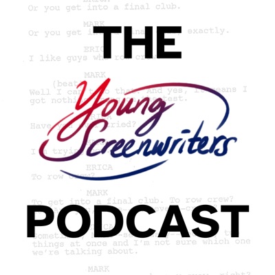 The Young Screenwriters Podcast:Young Screenwriters
