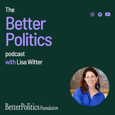 Better Politics Podcast