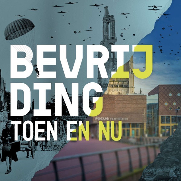 Bevrijding Toen en Nu