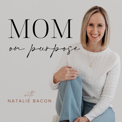 Mom On Purpose With Natalie Bacon:Natalie Bacon