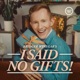 I Said No Gifts! A comedy interview podcast with Bridger Winegar
