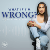 What If I'm Wrong? - That Sounds Fun Network