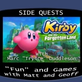 Side Quests Episode 358: Kirby and the Forgotten Land with Marc 