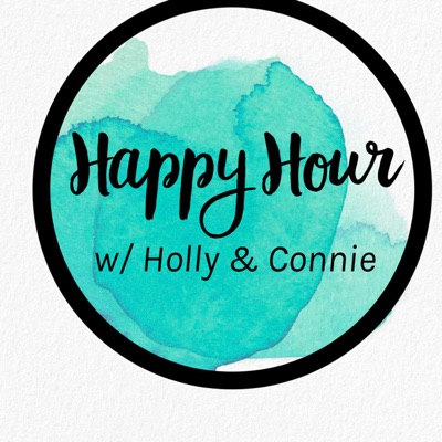 Happy Hour with Holly & Connie