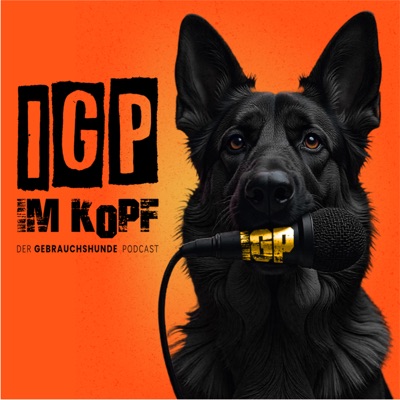 IGP im Kopf - Der Gebrauchshunde Podcast IGP im Kopf - Der Gebrauchshunde Podcast