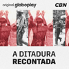 A Ditadura Recontada - Globoplay