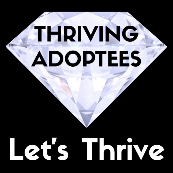 Thriving Adoptees - Inspiration For Adoptive Paren... Image